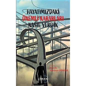 Hayatımızdaki Önemli Kararları Nasıl Verdik - Aylin Özdüzenciler - Aylin Özdüzenciler