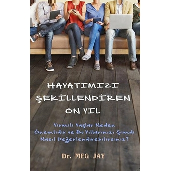 Hayatımızı Şekillendiren On Yıl (Cep Boy) Meg Jay