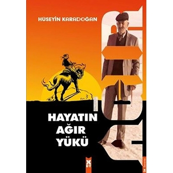 Hayatın Ağır Yükü - Hüseyin Karadoğan