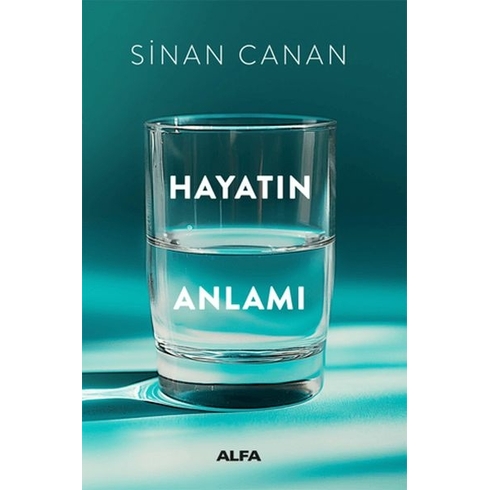 Hayatın Anlamı Sinan Canan