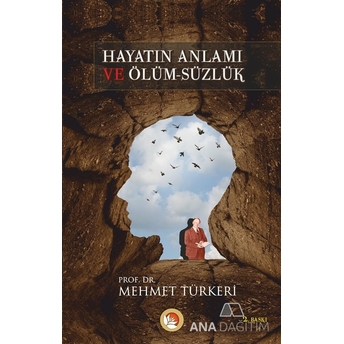 Hayatın Anlamı Ve Ölüm-Süzlük Mehmet Türkeri