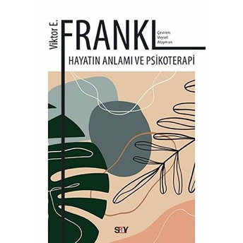 Hayatın Anlamı Ve Psikoterapi Viktor Emil Frankl