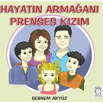 Hayatın Armağanı Prenses Kızım Şebnem Akyüz