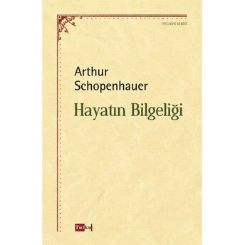 Hayatın Bilgeliği Arthur Schopenhauer