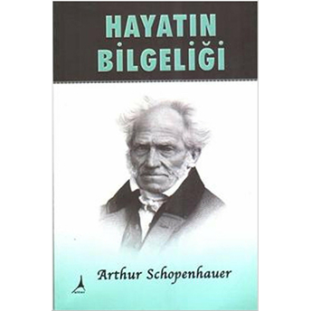 Hayatın Bilgeliği Arthur Schopenhauer