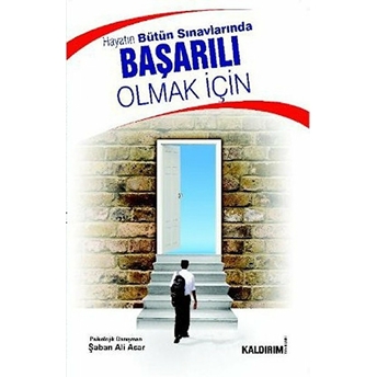 Hayatın Bütün Sınavlarında Başarılı Olmak Için Şaban Ali Acar