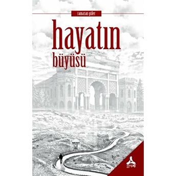 Hayatın Büyüsü Ramazan Güler