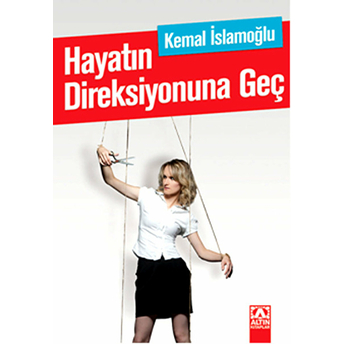 Hayatın Direksiyonuna Geç Kemal Islamoğlu