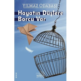 Hayatın Düşlere Borcu Var Yılmaz Odabaşı