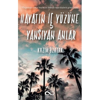 Hayatın Iç Yüzüne Yansıyan Anlar