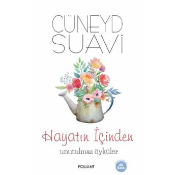 Hayatın Içinden Unutulmaz Öyküler Cüneyd Suavi