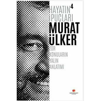 Hayatın Ipuçları 4 Murat Ülker