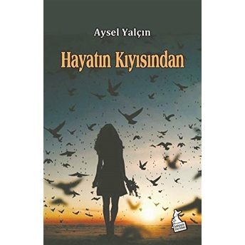 Hayatın Kıyısından Aysel Yalçın