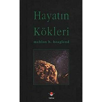 Hayatın Kökleri Mahlon B. Hoagland