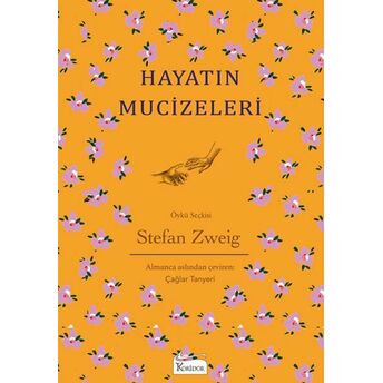 Hayatın Mucizeleri - Bez Cilt Stefan Zweig