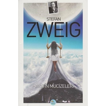 Hayatın Mucizeleri Stefan Zweig