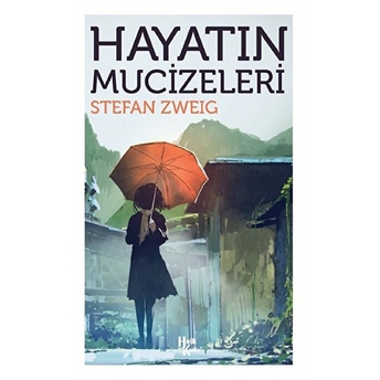 Hayatın Mucizeleri - Stefan Zweig