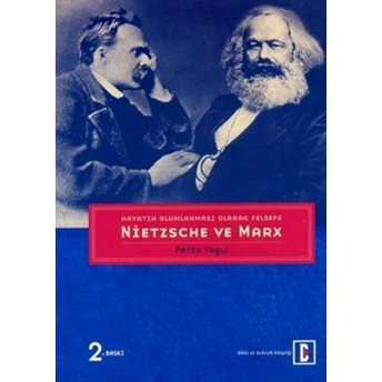 Hayatın Olumlanması Olarak Felsefe: Nietzsche Ve Marx Fatih Yaşlı