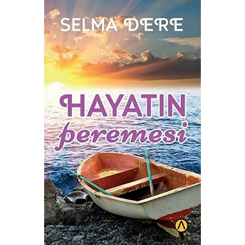 Hayatın Peremesi Selma Dere