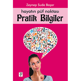 Hayatın Püf Noktası - Pratik Bilgiler Zeynep Sude Başar