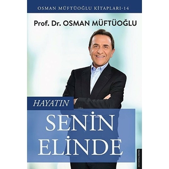 Hayatın Senin Elinde Osman Müftüoğlu