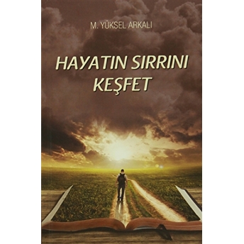 Hayatın Sırrını Keşfet M. Yüksel Arkalı