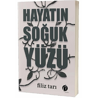 Hayatın Soğuk Yüzü Filiz Tarı