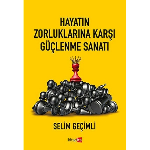 Hayatın Zorluklarına Karşı Güçlenme Sanatı Selim Geçimli