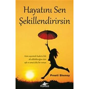 Hayatını Sen Şekillendirirsin Preeti Shenoy