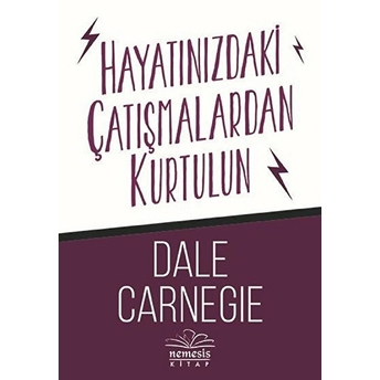 Hayatınızdaki Çatışmalardan Kurtulun Dale Carnegie