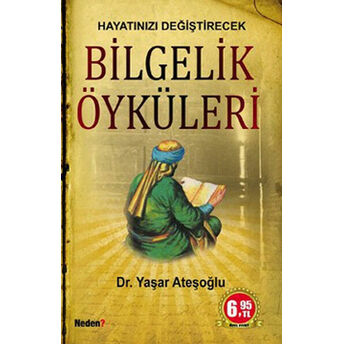 Hayatınızı Değiştirecek Bilgelik Öyküleri Yaşar Ateşoğlu