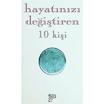 Hayatınızı Değiştiren 10 Kişi Kolektif