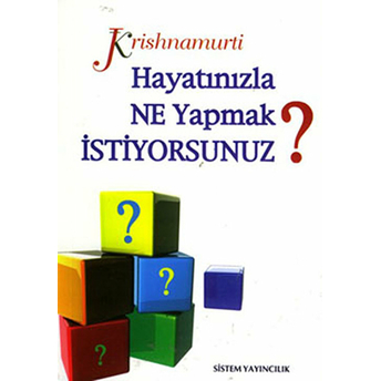 Hayatınızla Ne Yapmak Istiyorsunuz? Jiddu Krishnamurti