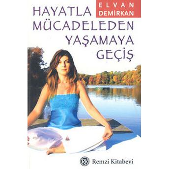 Hayatla Mücadeleden Yaşamaya Geçiş Elvan Demirkan