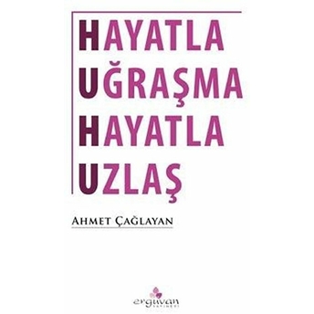 Hayatla Uğraşma Hayatla Uzlaş - Kolektif