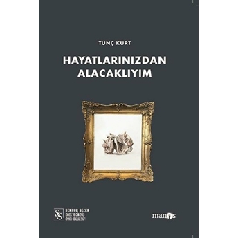 Hayatlarınızdan Alacaklıyım Tunç Kurt