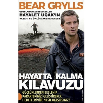 Hayatta Kalma Kılavuzu Bear Grylls