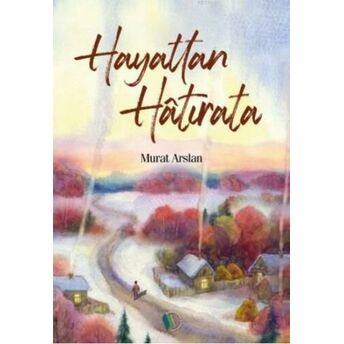 Hayattan Hatırata Murat Arslan