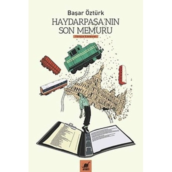 Haydarpaşa'nın Son Memuru Başar Öztu¨rk