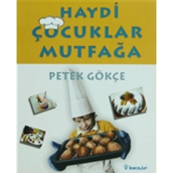 Haydi Çocuklar Mutfağa Petek Gökçe