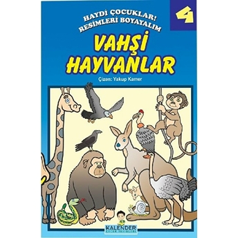 Haydi Çocuklar! Resimleri Boyayalım 4 - Vahşi Hayvanlar