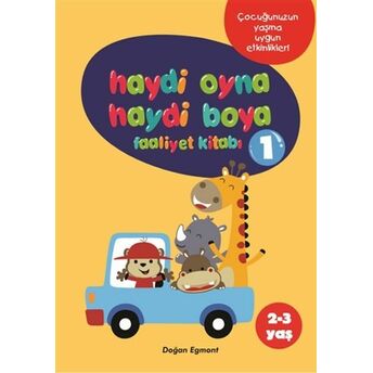 Haydi Oyna Haydi Boya Faaliyet Kitabı 1 (2-3 Yaş) Kolektıf