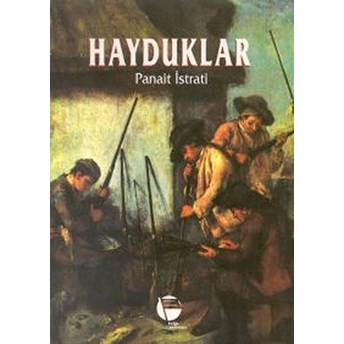 Hayduklar - Panait Istrati