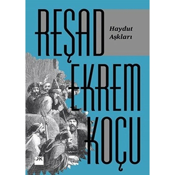 Haydut Aşkları Reşad Ekrem Koçu