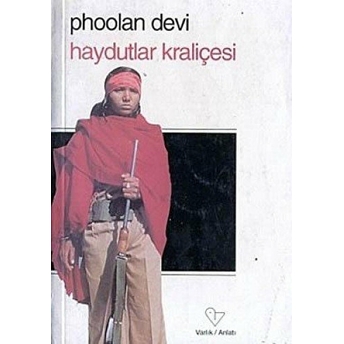 Haydutlar Kraliçesi Phoolan Devi