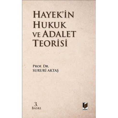 Hayek’in Hukuk Ve Adalet Teorisi Sururi Aktaş