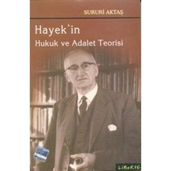 Hayek'in Hukuk Ve Adalet Teorisi Sururi Aktaş