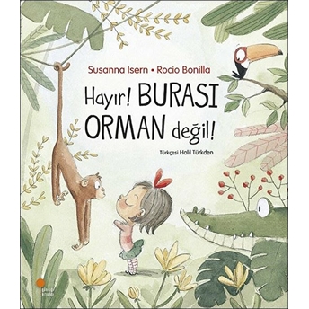 Hayır! Burası Orman Değil! Susanna Isern