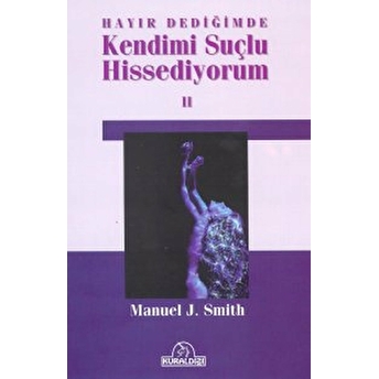 Hayır Dediğimde Kendimi Suçlu Hissediyorum 2 Manuel J. Smith