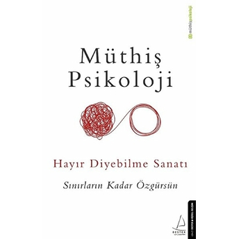 Hayır Diyebilme Sanatı - Sınırların Kadar Özgürsün Müthiş Psikoloji